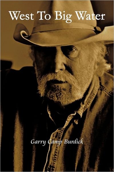 Cover for Garry Camp Burdick · West to Big Water (Paperback Bog) (2011)