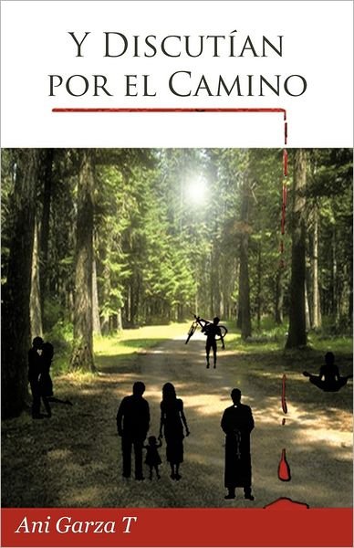 Cover for Ani Garza T. · Y Discutían Por El Camino (Taschenbuch) [Spanish edition] (2012)