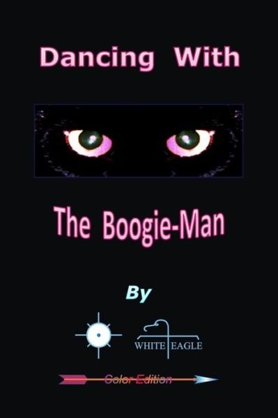 Cover for White Eagle · Dancing with the Boogie-man (Paperback Bog) (2012)
