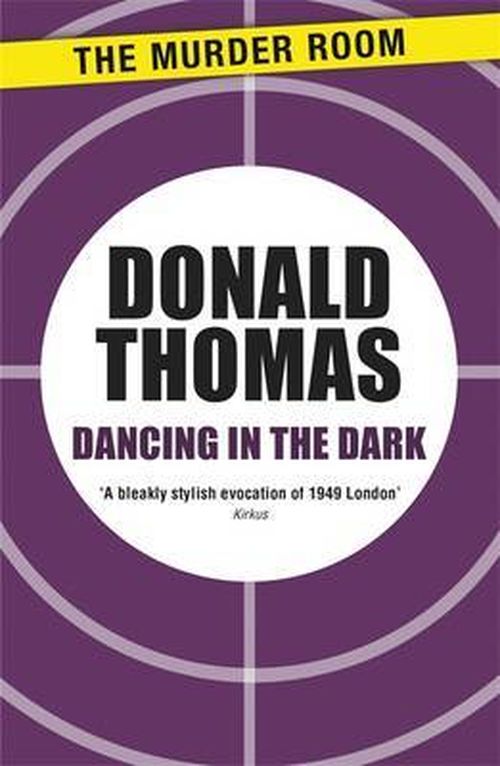 Dancing in the Dark - Murder Room - Donald Thomas - Books - The Murder Room - 9781471904387 - February 28, 2013