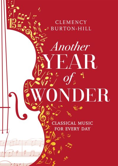 Cover for Clemency Burton-Hill · Another Year of Wonder: Classical Music for Every Day (Paperback Book) (2022)