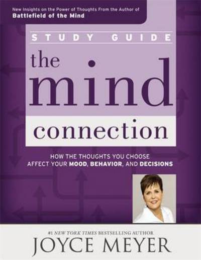 Cover for Joyce Meyer · The Mind Connection Study Guide: How the Thoughts You Choose Affect Your Mood, Behavior, and Decisions (Paperback Book) (2015)