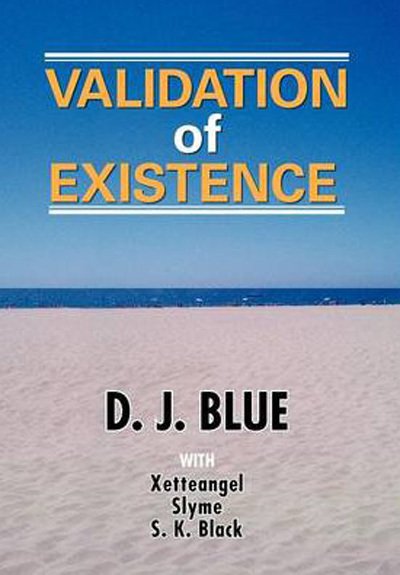 Cover for D J Blue · Validation of Existence (Pocketbok) (2012)