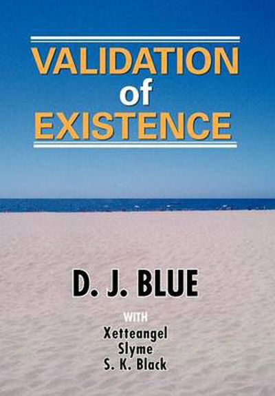 Cover for D J Blue · Validation of Existence (Paperback Book) (2012)