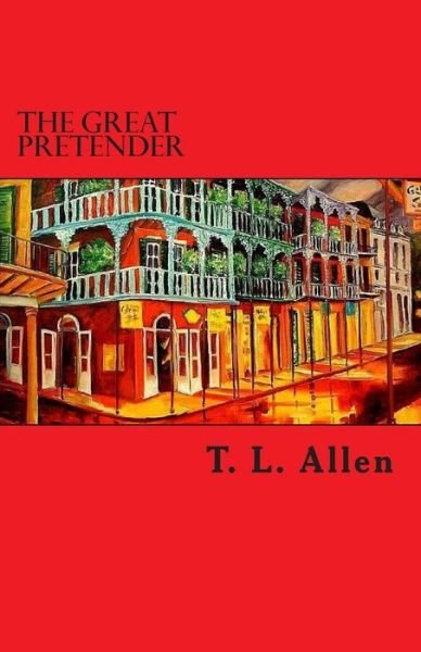 Cover for T L Allen · The Great Pretender (Paperback Bog) (2013)