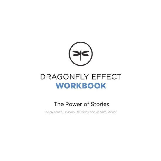 Dragonfly Effect Workbook: the Power of Stories - Andrew Smith - Books - Createspace - 9781484184387 - April 15, 2013