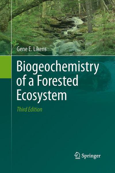 Cover for Gene E. Likens · Biogeochemistry of a Forested Ecosystem (Paperback Book) [Softcover reprint of the original 3rd ed. 2013 edition] (2015)