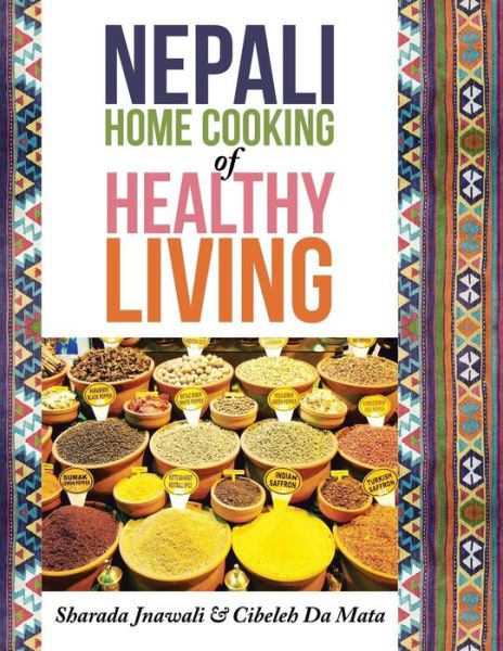 Cover for Sharada Jnawali · Nepali Home Cooking for Healthy Living (Paperback Book) (2014)