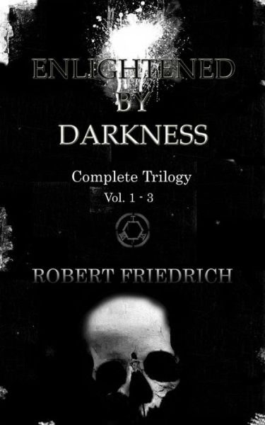 Cover for Robert Friedrich · Enlightened by Darkness: Complete Trilogy (Paperback Book) (2013)