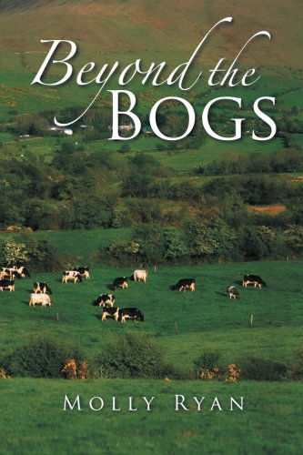 Beyond the Bogs - Molly Ryan - Books - AuthorHouseUK - 9781496978387 - May 15, 2014