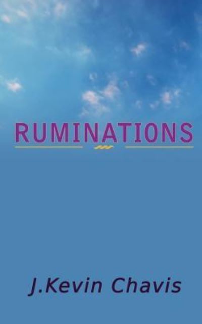 Cover for J Kevin Chavis · Ruminations (Taschenbuch) (2017)