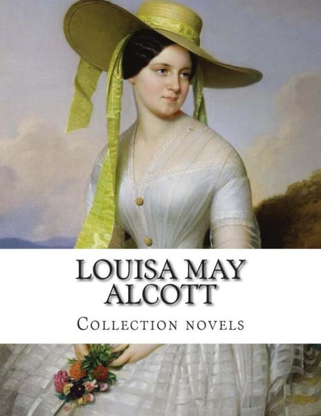 Cover for Louisa May Alcott · Louisa May Alcott, Collection Novels (Paperback Book) (2014)