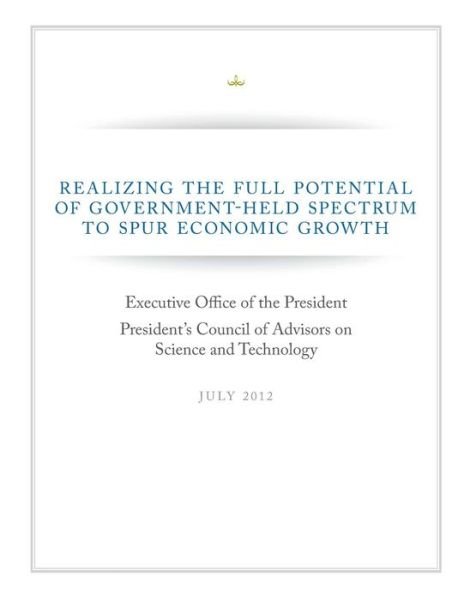 Cover for Executive Office of the President · Realizing the Full Potential of Government-help Spectrum to Spur Economic Growth (Pocketbok) (2014)