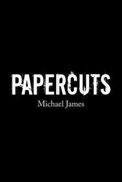 Cover for Michael James · Papercuts (Paperback Book) (2016)