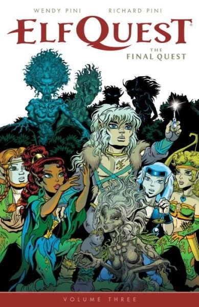 Cover for Wendy Pini · Elfquest: The Final Quest Volume 3 (Paperback Bog) (2017)
