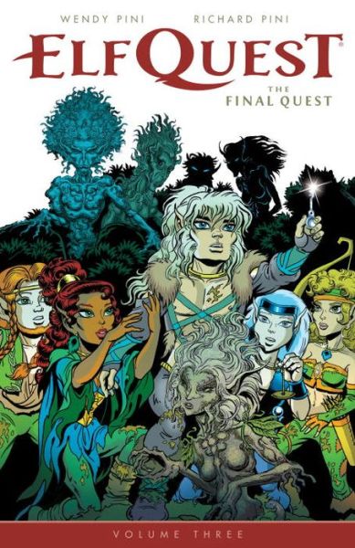 Elfquest: The Final Quest Volume 3 - Wendy Pini - Books - Dark Horse Comics,U.S. - 9781506701387 - July 11, 2017