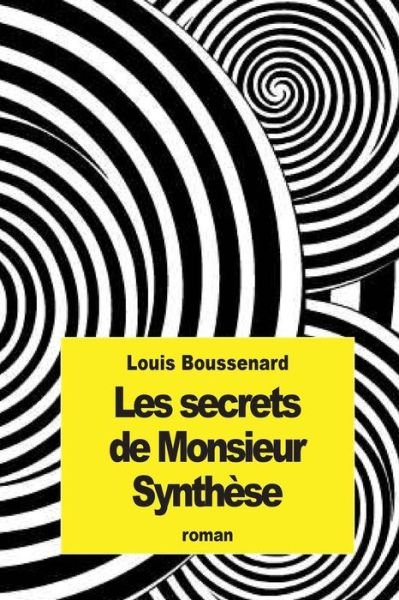Cover for Louis Boussenard · Les Secrets De Monsieur Synthese (Pocketbok) (2015)