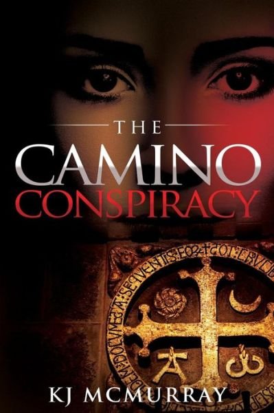 Cover for Kj Mcmurray · The Camino Conspiracy (Paperback Book) (2015)