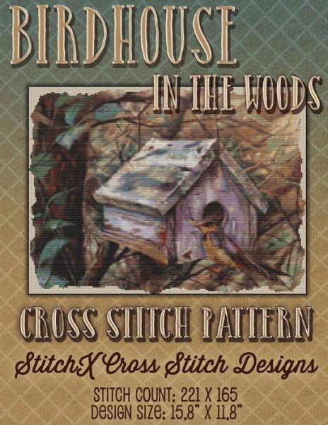 Cover for Tracy Warrington · Birdhouse in the Woods Cross Stitch Pattern (Paperback Book) (2015)