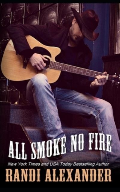 Cover for Randi Alexander · All Smoke No Fire (Paperback Book) (2015)