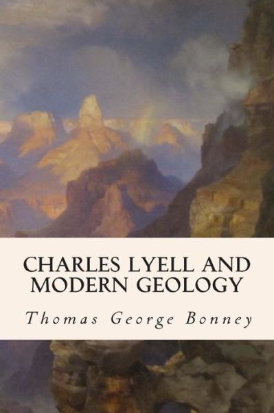 Cover for Thomas George Bonney · Charles Lyell and Modern Geology (Paperback Book) (2015)