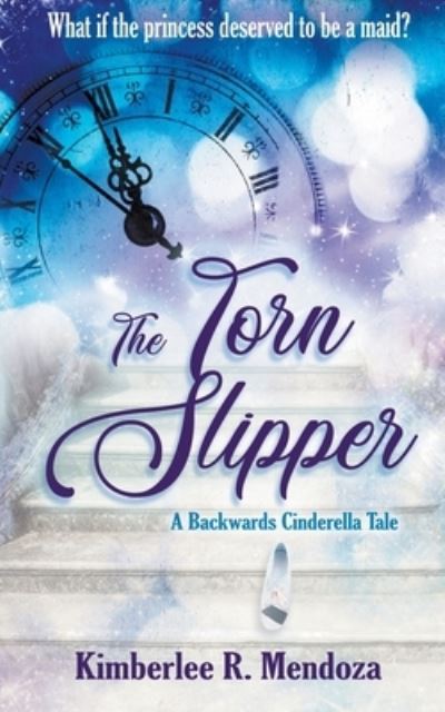 Torn Slipper - Kimberlee R. Mendoza - Books - Wild Rose Press, Incorporated, The - 9781509247387 - December 13, 2022