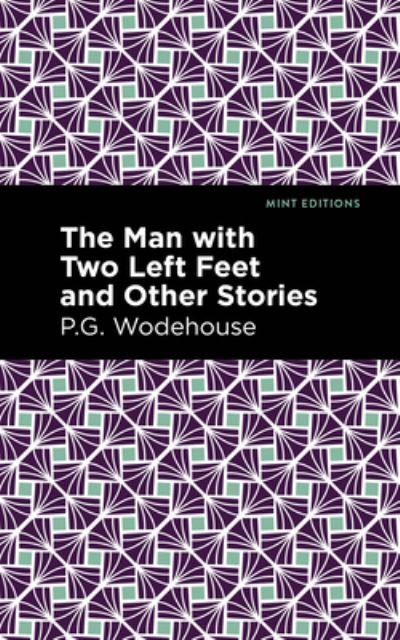 Cover for P. G. Wodehouse · The Man with Two Left Feet and Other Stories - Mint Editions (Gebundenes Buch) (2021)