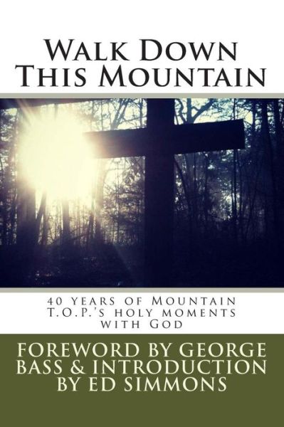 Cover for Participants &amp; Staff, 40 Years of Mounta · Walk Down This Mountain (Paperback Bog) (2015)