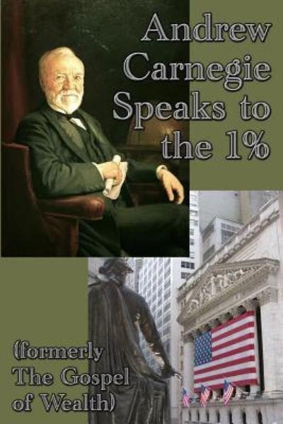Cover for Andrew Carnegie · Andrew Carnegie Speaks to the 1% (Pocketbok) (2016)