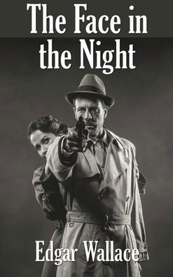 Cover for Edgar Wallace · The Face in the Night (Hardcover bog) (2020)