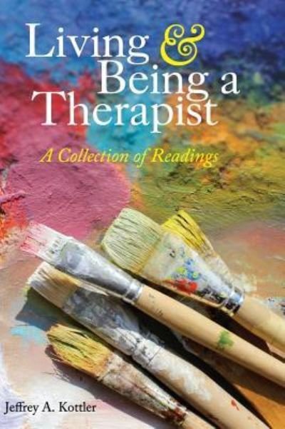 Cover for Jeffrey A Kottler · Living and Being a Therapist (Hardcover Book) (2018)
