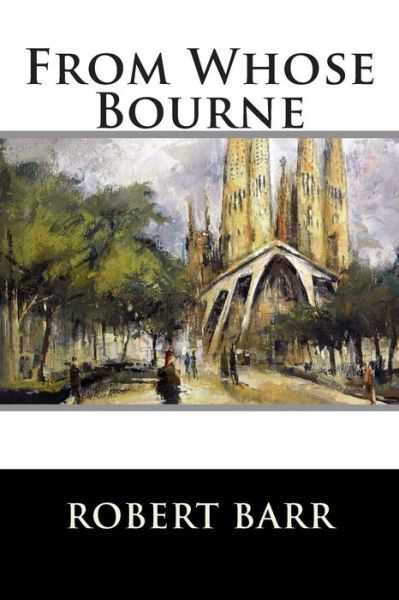 Cover for Robert Barr · From Whose Bourne (Paperback Book) (2015)