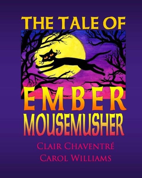 Cover for Carol Williams · The Tale of Ember Mousemusher (Paperback Bog) (2015)