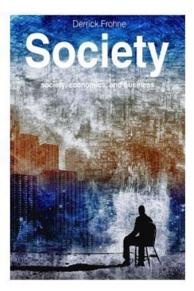 Cover for Derrick Anthony Frohne · Society (Pocketbok) (2015)