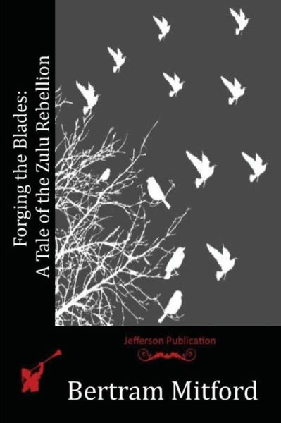 Cover for Bertram Mitford · Forging the Blades (Paperback Book) (2016)