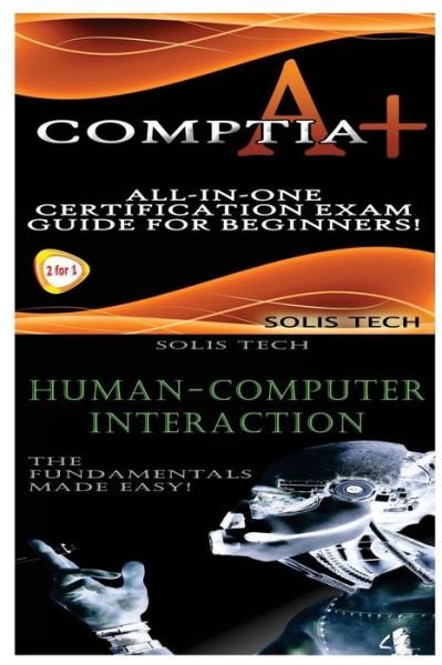 Cover for Solis Tech · Comptia A+ &amp; Human-Computer Interaction (Taschenbuch) (2016)