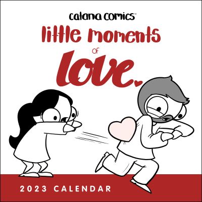 Cover for Catana Chetwynd · Catana Comics: Little Moments of Love 2023 Wall Calendar (Calendar) (2022)