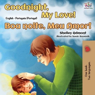 Goodnight, My Love! (English Portuguese Bilingual Book - Portugal) - Shelley Admont - Książki - KidKiddos Books Ltd. - 9781525917387 - 29 września 2019