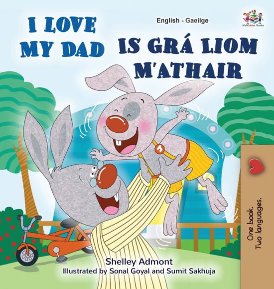 Cover for Shelley Admont · I Love My Dad (English Irish Bilingual Book for Kids) (Hardcover Book) (2021)
