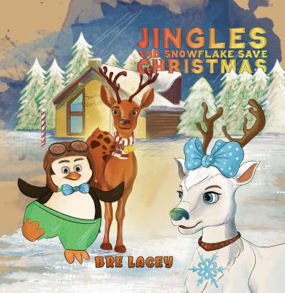 Cover for Bre Lacey · Jingles and Snowflake Save Christmas (Paperback Book) (2024)