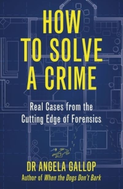 Cover for Professor Angela Gallop · How to Solve a Crime: Stories from the Cutting Edge of Forensics (Pocketbok) (2023)