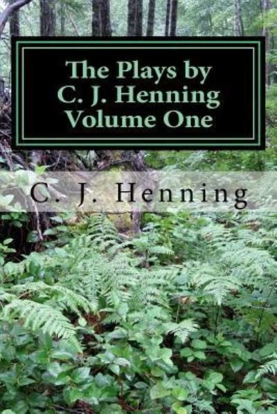 Cover for C J Henning · The Plays by C. J. Henning Volume One (Paperback Bog) (2016)