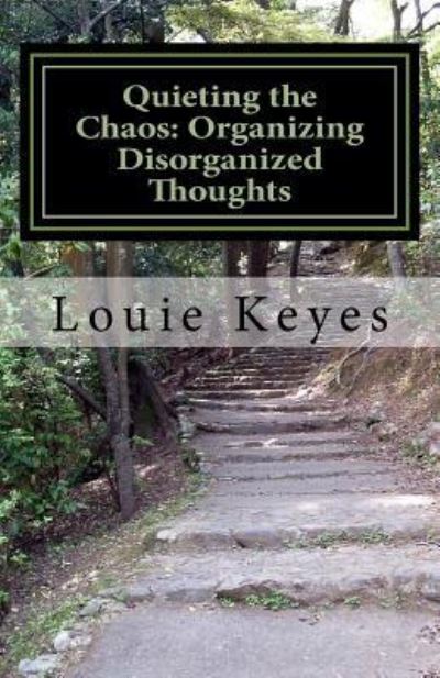 Cover for Louie Keyes · Quieting the Chaos (Paperback Book) (2017)
