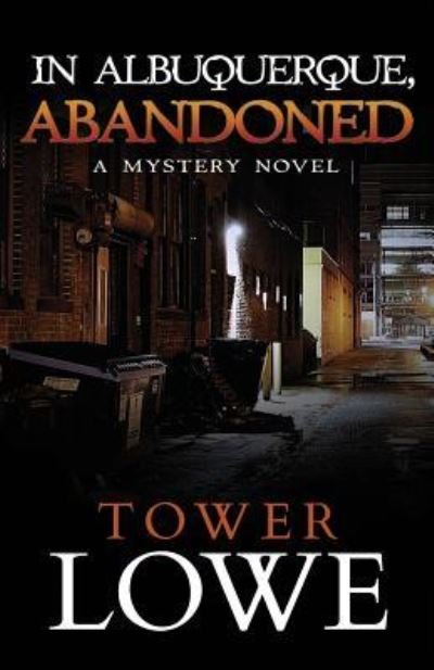 Cover for Tower Lowe · In Albuquerque, Abandoned (Taschenbuch) (2016)