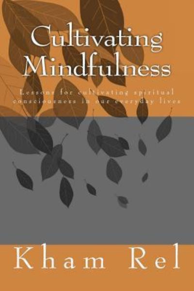 Cover for Kham Rel · Cultivating Mindfulness (Paperback Book) (2016)