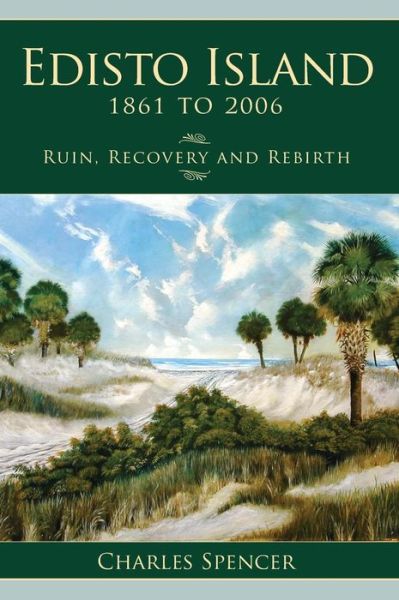 Cover for Charles Spencer · Edisto Island, 1861 to 2006 (Innbunden bok) (2008)