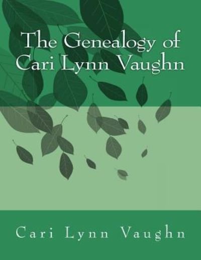 Cover for Cari Lynn Vaughn · The Genealogy of Cari Lynn Vaughn (Paperback Bog) (2017)