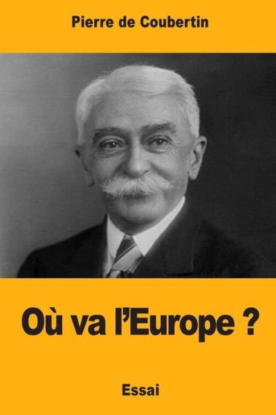 Cover for Pierre De Coubertin · O Va l'Europe ? (Paperback Book) (2017)