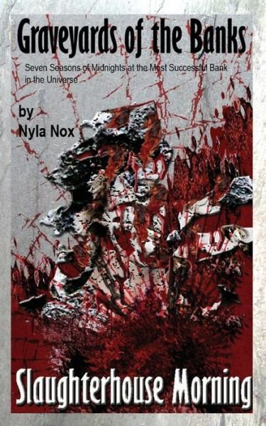 Cover for Nyla Nox · Graveyards of the Banks - Slaughterhouse Morning (Paperback Book) (2017)