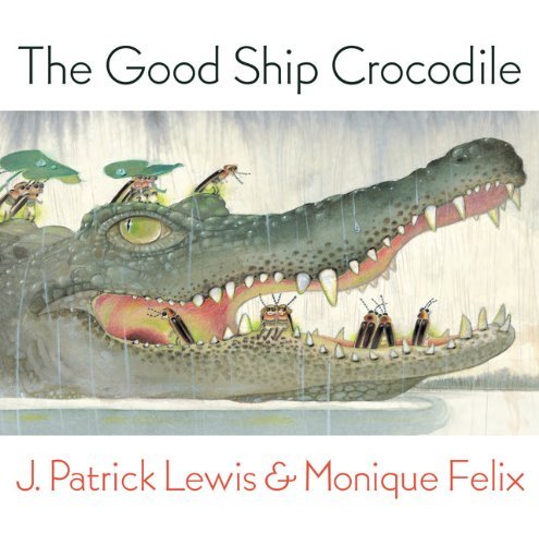 Cover for J. Patrick Lewis · Good Ship Crocodile (Hardcover Book) (2013)
